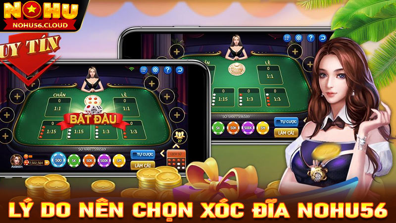 Những lý do khách hàng nên chọn lựa sảnh game xóc đĩa Nohu56