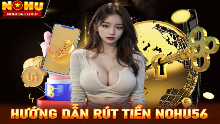 Rút tiền Nohu56